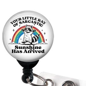 Badge Reel Your Little Ray of Sarcastic Sunshine Has Arrived Racoon Nurse Badge, Teacher Badge Holder with Swivel Clip, Slide Clip