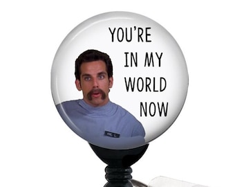 Retractable Badge Reel - You're in My World Now, Badge Holder with Swivel Clip, Slide Clip, Funny Nurse Badge, Male Nurse Badge, 1'5" Button