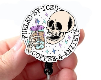 Fueled by Iced Coffee and Anxiety Skull Badge Reel Acrylic, RN Badge, Nurse Badge, Teacher Badge, Funny Badge Reel Swivel Alligator Badge