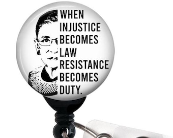 RBG, When Injustice Becomes Law Resistance Becomes Duty, Retractable Badge Reel - Badge Holder with Swivel Clip, Slide Clip, Carabiner