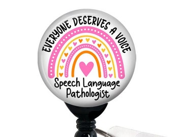 Badge Reel - SLP Pink Rainbow Everyone Deserves a Voice, Badge Holder with Swivel Clip, Belt Clip, Speech Language Pathologist, 1.5"