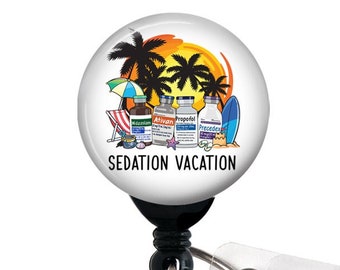 Sedation Vacation Badge Reel, Intensive Care Unit Nurse, ICU Squad, CRNA, Propofol, Medical Critical Care, Badge Holder, Nurse Badge
