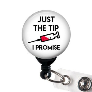Retractable Badge Reel - Just the Tip I Promise - Badge Holder  / Nurse / Lab Tech / phlebotomist / phlebotomy