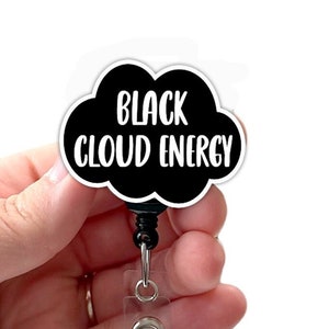 Black Cloud Energy Badge Reel Acrylic, RN Badge, Nurse Badge, Teacher Badge, Swivel Clip, Belt Clip, Carabiner, Certified Black Cloud
