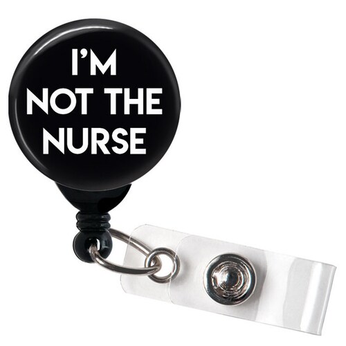 I'm Not the Nurse Retractable Badge Holder Xray Tech Etsy