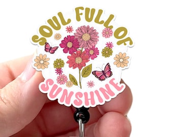 Badge Reel Soul Full of Sunshine Floral Acrylic, RN Badge, Nurse Badge, Teacher Badge, Badge Holder, Swivel Clip, Belt