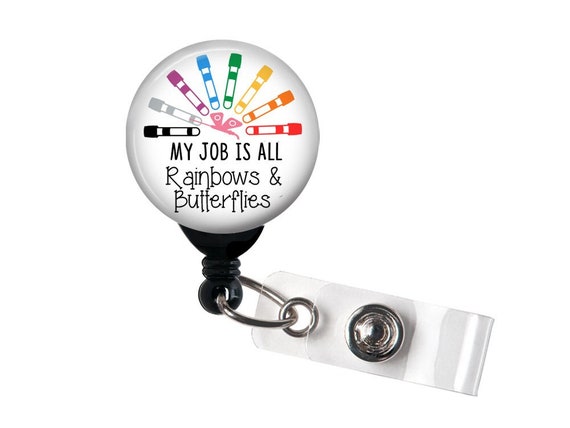 Retractable Badge Reel My Job is All Rainbows and Butterflies
