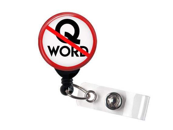 Retractable Badge Reel Don't Say the Q Word Badge Holder With