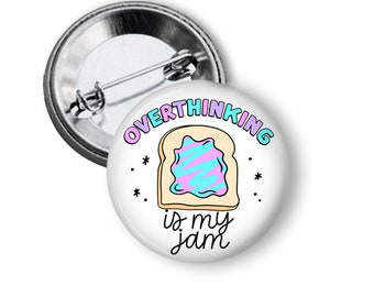 Overthinking is my Jam  Pin Back / 1.5" Pinback Button/Badge - SET OF 1 or 3, Funny Pin, Sarcastic Badge, Sarcasm