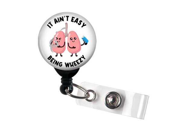 Retractable Badge Reel It Ain't Easy Being Wheezy Lungs Kawaii