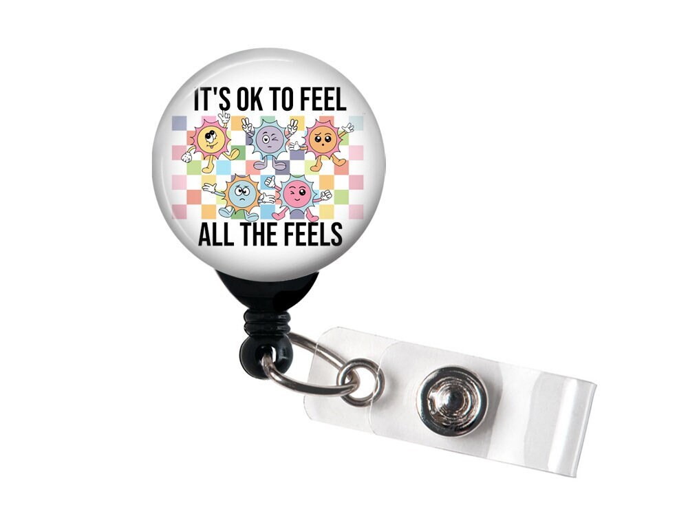 Retractable Badge Reel - It's Ok to Feel All The Feels - Badge Holder with Swivel Clip, Slide Clip, Mental Health Awareness, Therapist