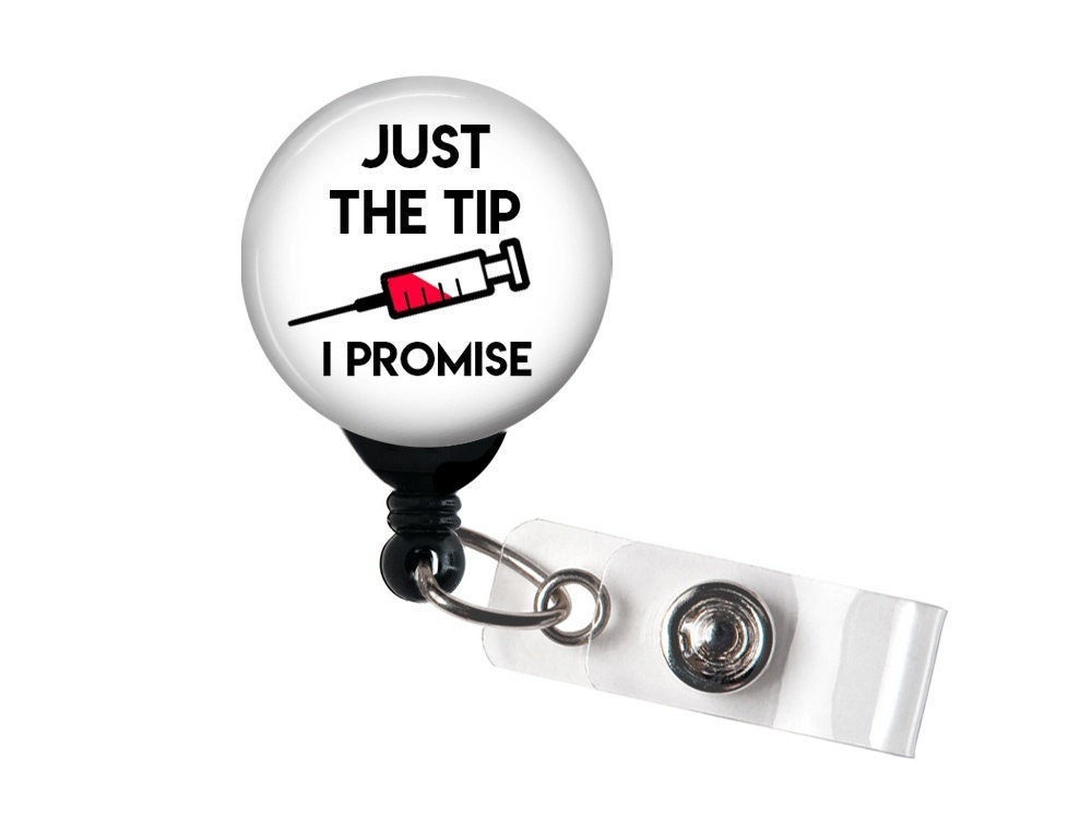 Retractable Badge Reel - Just the Tip I Promise - Badge Holder / Nurse /  Lab Tech / phlebotomist / phlebotomy