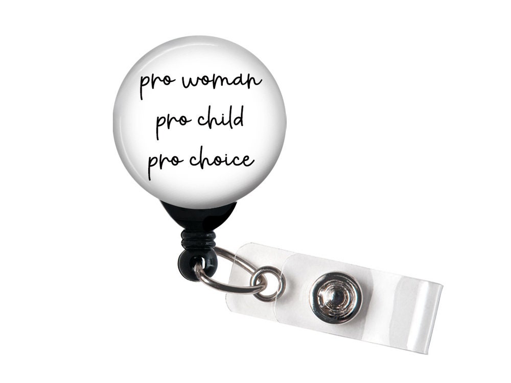 Retractable Badge Reel Pro Woman, Pro Child, Pro Choice Badge Holder With  Swivel Clip / SCOTUS / Roe Vs Wade, Womens Rights, Pro Choice 
