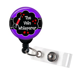 Retractable Badge Reel - The Vein Whisperer - Badge Holder  / Nurse / Lab Tech / phlebotomist / phlebotomy / RPT / PBT