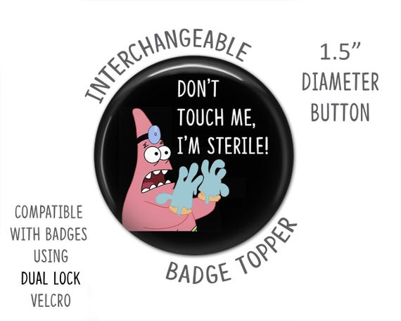 "Don't Touch Me I'm Sterile" Badge Reel - Funny Medical ID Holder For Nurses & Doctors