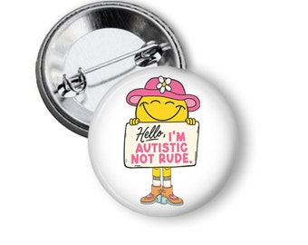 Hello I'm Autistic, Not Rude Pinback Button,  1.50" Pin back Button, Autism Badge, Autism Button, (Choice of 1 or 3)