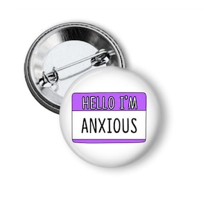 Hello I&#39;m Anxious, 1.5&quot; Pinback Button, Mental Health, Pins (Choice of 1 or 3), Pin Back Button, Pins, Mental Health Matters, Anxiety