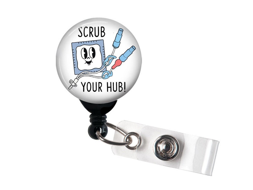 Buy Badge Reel Scrub Your Hub Badge Holder With Swivel Clip, Slide Clip,  Funny Nurse Badge, RN Badge, Hemodialysis, ICU Nurse, Online in India 