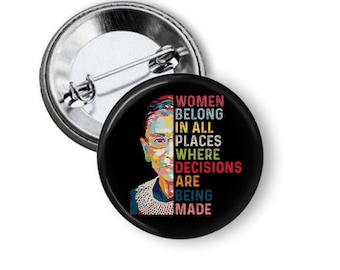 RBG Quote Pinback Button: Women Belong in All Places - 1.5" Badge