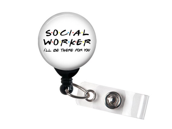 Retractable Badge Reel Social Worker I'll Be There for You Badge Holder  With Swivel Clip / Social Work / Badge Clip 