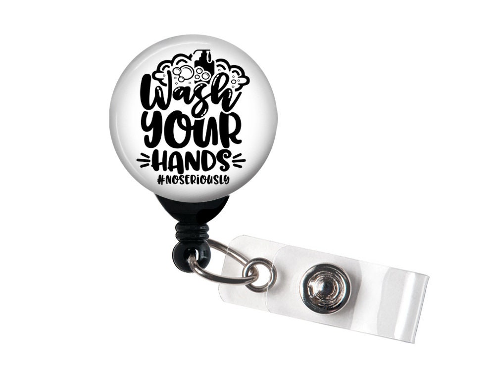 Retractable Badge Reel Wash Your Hands noseriously Badge Holder