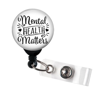 Retractable Badge Reel - Mental Health Matters - Badge Holder with Swivel Clip / Cute Badge / Counselor