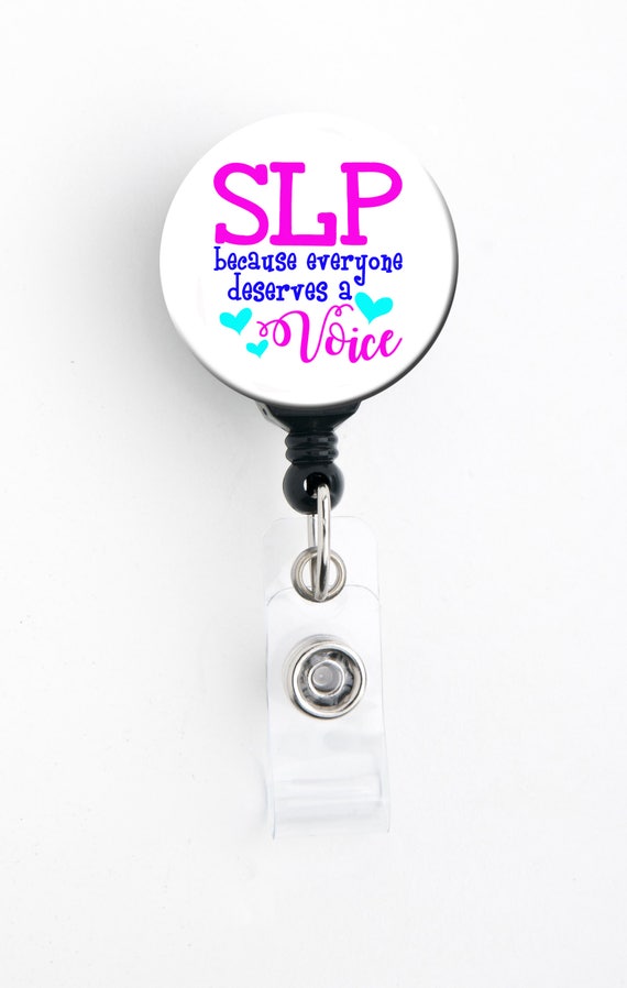 Retractable Badge Reel SLP Because Everyone Deserves a Voice Badge Holder  With Swivel Clip / Speech Language Pathologist / Name Badge -  Canada