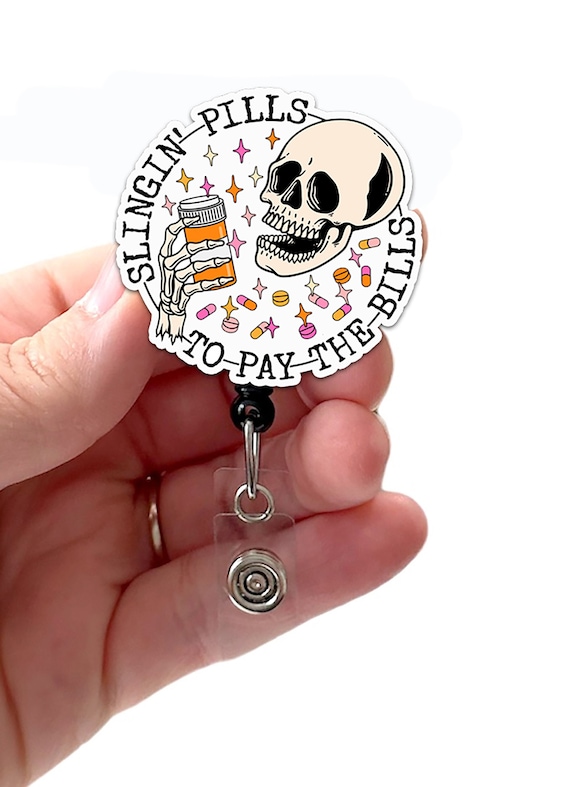 Pharmacy Badge Reel, Slingin' Pills to Pay the Bills Skull Badge Reel Acrylic, Pharmacy Tech, PharmD, Swivel Alligator Clip, Slide Clip