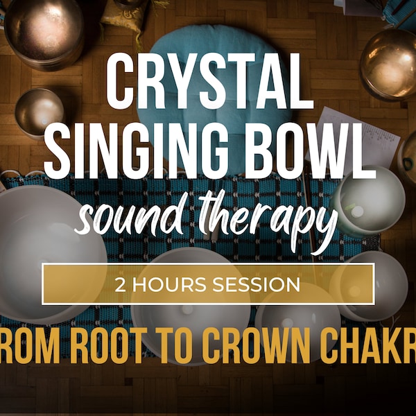 2 hrs session Sound Therapy with CRYSTAL BOWLS