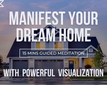 MANIFEST your DREAM HOME - 15 mins guided meditation