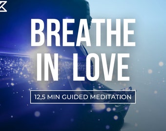 Breathe in Love Meditation