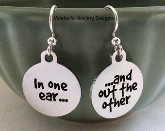 Sterling Silver Earrings, humorous earrings, fun earrings, In one ear and out the other saying, humorous, teen jewelry, gift for her, dangle