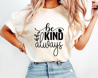 Koszulka Comfort Colors® Be Kind, koszulka afirmacyjna, koszulka Self Love, koszulka Positivity, koszulka Motivation, koszulka Inspire