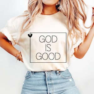 Comfort Colors® God Is Good T-Shirt, Faith Shirt, Christian Gift, Faith Gift, Christian Shirts, Womens Religious Shirt, inspirational shirt