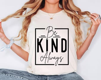 Koszulka Comfort Colors® Be Kind, koszulka afirmacyjna, koszulka Self Love, koszulka Positivity, koszulka Motivation, koszulka Inspire
