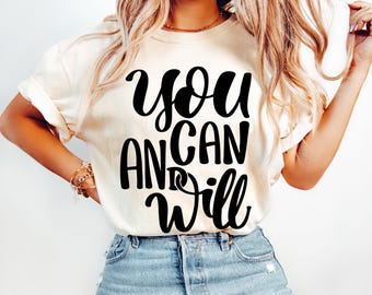 Comfort Colors® You Can Shirt, affirmation Shirt, Self Love Shirt, Positivity Shirt, Motivation shirt, Inspire Shirt