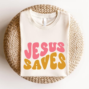 Jesus Saves T-Shirt, Faith Shirt, Christian Gift, Faith Gift, Christian Shirts, Womens Religious Sweatshirt, inspirational shirt, Boho Shirt