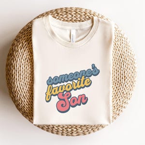 Someone&#39;s Favorite Son T-Shirt, Son Gift, Son Shirt, Perfect Birthday Present for Son, Family Reunion Shirt