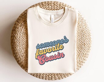Jemandes Lieblings Cousin Shirt, Familientreffen Shirt, Cousin Shirt, Cousin Geschenkidee, Sibling Shirt