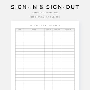 May include: A white printable sign-in and sign-out sheet. The document includes fields for date, name, time in, time out, and signature. The text "SIGN-IN & SIGN-OUT" is at the top, with "INSTANT DOWNLOAD" and "PDF | 1 PAGE | A4 & LETTER" below it.