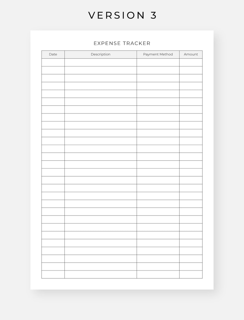 May include: A white expense tracker with black text. The title "EXPENSE TRACKER" is at the top, followed by columns for Date, Description, Payment Method, and Amount. The top of the page reads "VERSION 3".