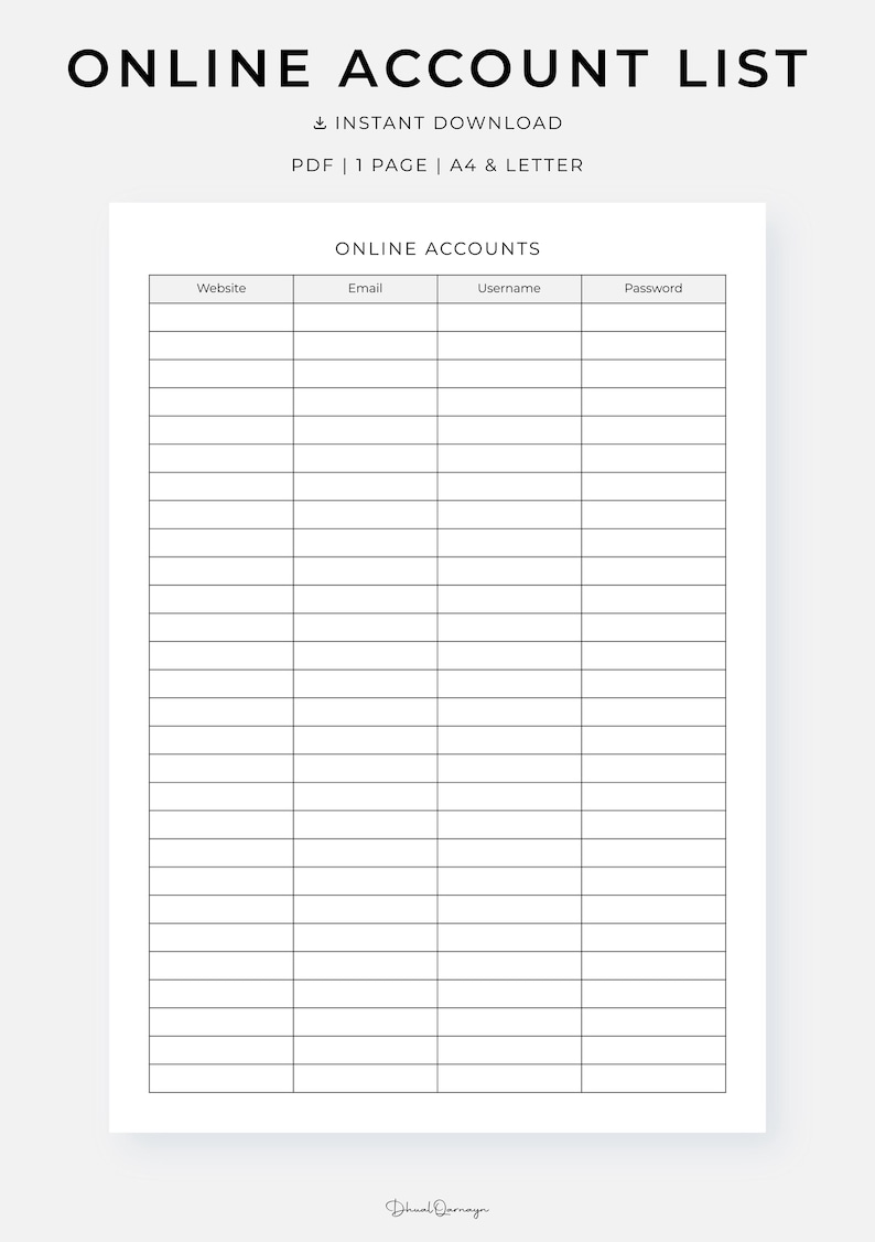 May include: A printable online account list with headings for website, email, username, and password. The document is labeled "ONLINE ACCOUNT LIST" and includes the text "INSTANT DOWNLOAD" and "PDF | 1 PAGE | A4 & LETTER".