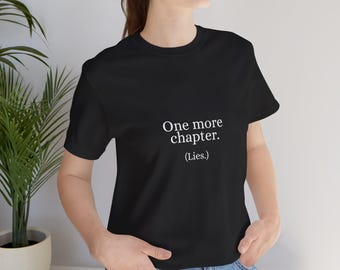One More Chapter Lies Shirt — Funny Book Lover Tee | Reader Gift, Dark Academia T-Shirt