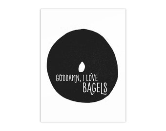 Goddamn I Love Bagels, Satin Poster