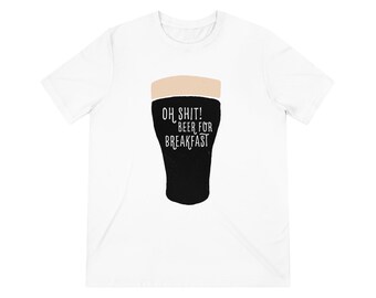 ¡Oh, mierda! Cerveza para el desayuno, camiseta unisex Triblend