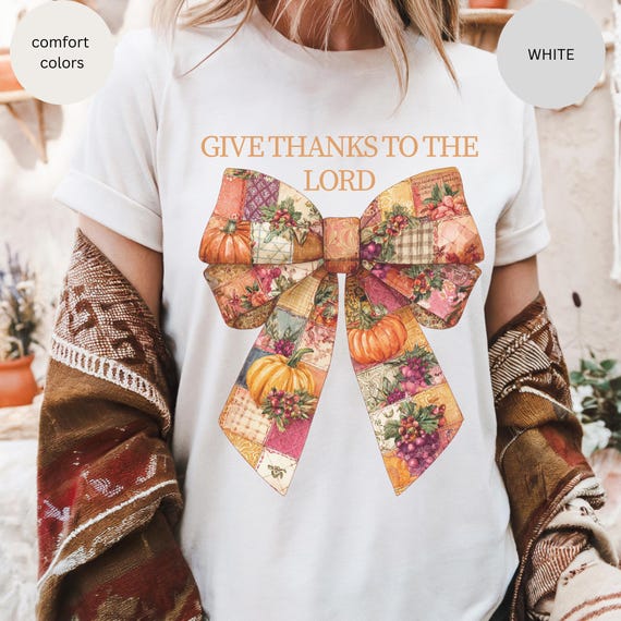 Christian Thanksgiving Unisex T-shirt, Give Thanks To The Lord Tee, Patchwork Bows Shirt, Religious Fall Clothing, Gratitude Apparel