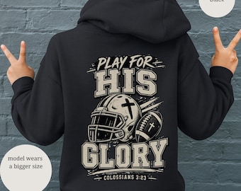 Play for His Glory football hoodie, Christian Youth cross scripture Colossians 3:23