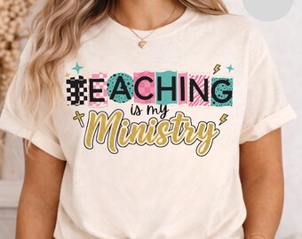 Christian Teacher, Teaching Is My Ministry T-shirt, Teacher Faith.