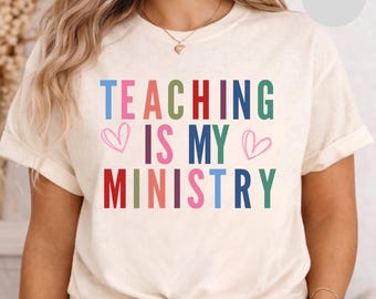 Christian Teacher Tee, Teaching Is My Ministry T-shirt, Teacher Faith Shirt, Colorful Letters