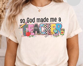 Christian Teacher So God Made Me a Teacher T-Shirt, Colorful School Design
